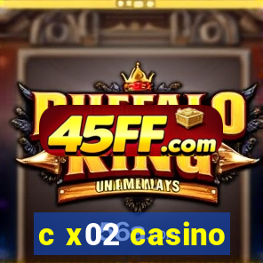 c x02 casino
